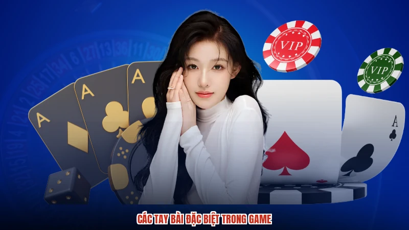 Các tay bài đặc biệt trong game