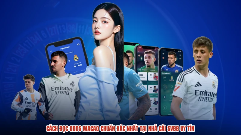Cách Đọc Odds Macao Chuẩn Xác Nhất Tại Nhà Cái SV88 Uy Tín