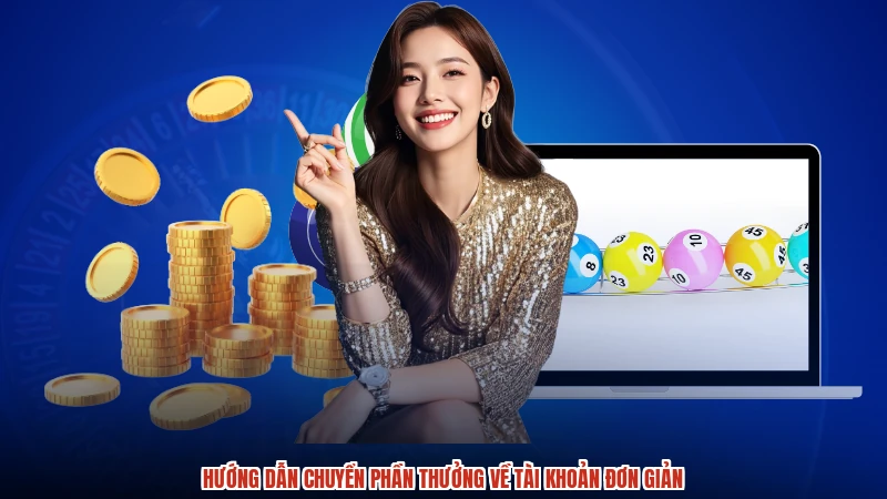 Hướng dẫn chuyển phần thưởng về tài khoản đơn giản