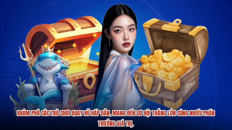 Khám phá các trò chơi quay hũ hấp dẫn, mang đến cơ hội thắng lớn cùng nhiều phần thưởng giá trị.