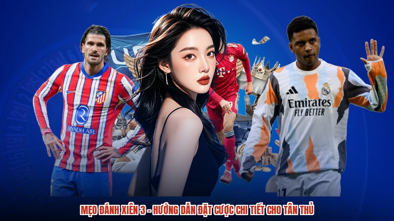 Mẹo Đánh Xiên 3 - Hướng Dẫn Đặt Cược Chi Tiết Cho Tân Thủ