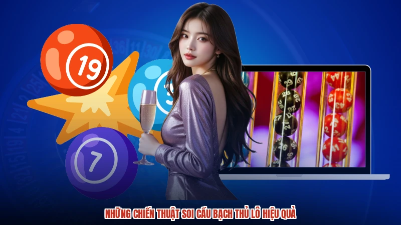 Những chiến thuật soi cầu bạch thủ lô hiệu quả