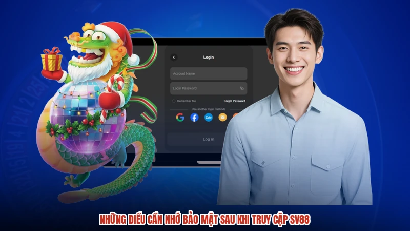 Những điều cần nhớ bảo mật sau khi truy cập SV88