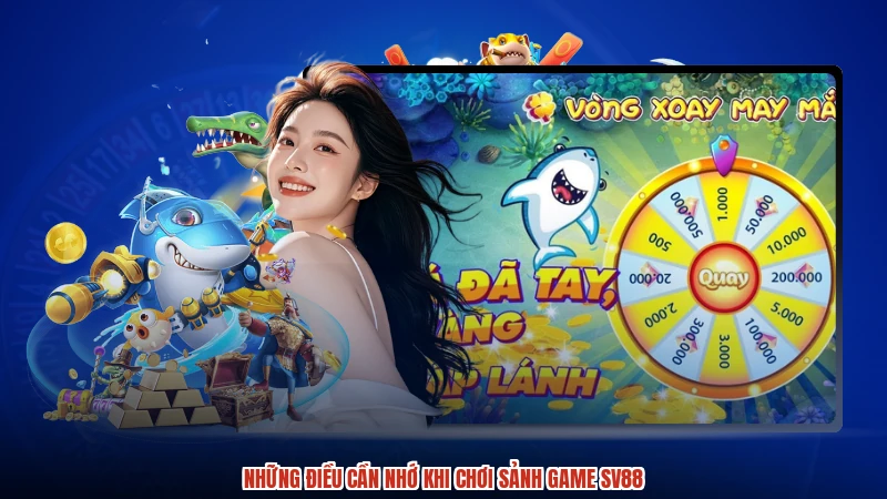 Những điều cần nhớ khi chơi sảnh game SV88