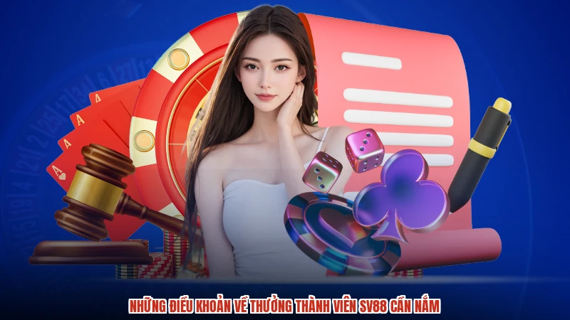 Những điều khoản về thưởng thành viên SV88 cần nắm