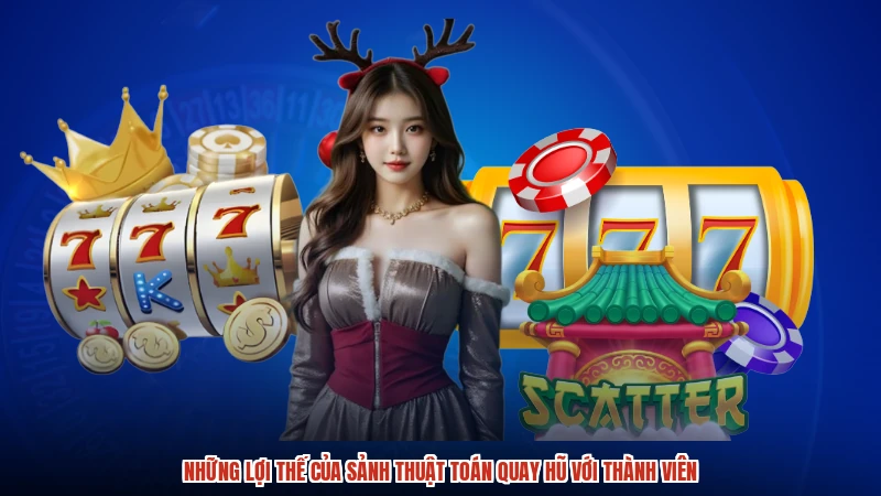 Những lợi thế của sảnh thuật toán quay hũ với thành viên