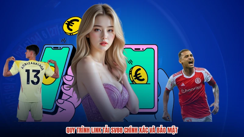 Quy trình link tải SV88 chính xác và bảo mật