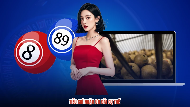 Tiêu chí nhận ưu đãi cụ thể