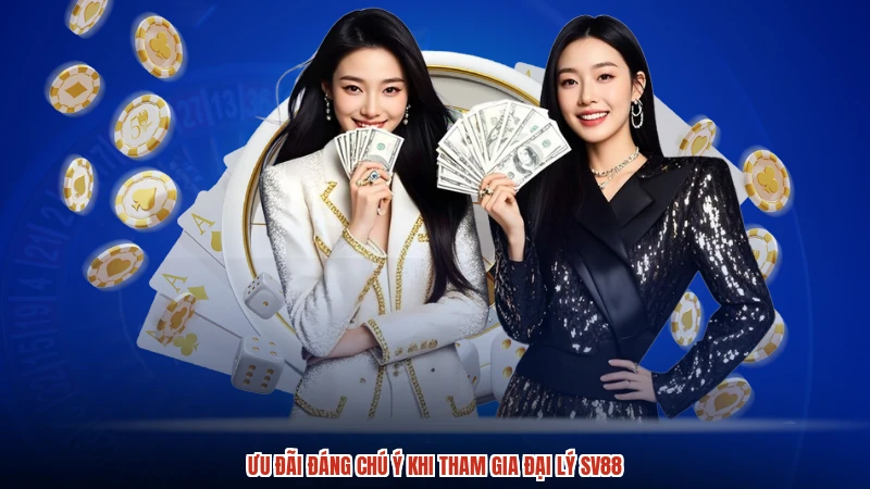 Ưu đãi đáng chú ý khi tham gia đại lý SV88